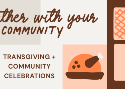 Transgiving + Friendsgiving Celebrations 2024