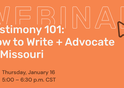 Testimony 101: How to Write + Advocate in Missouri